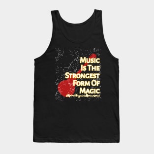 Music Is The Strongest Form Of Magic Tank Top